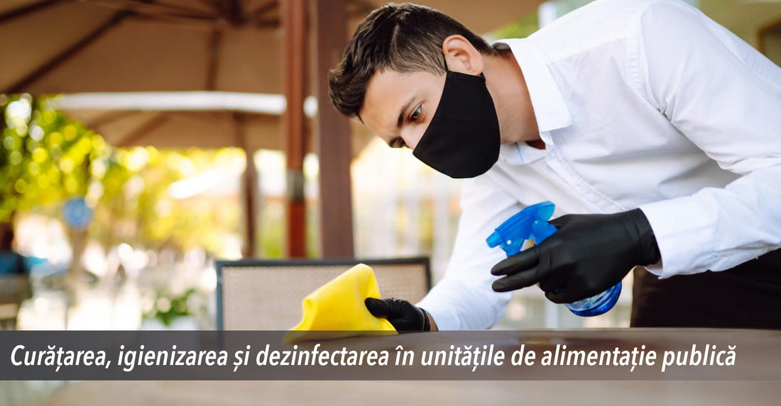 Curățarea, igienizarea și dezinfectarea în unitățile de alimentație publică