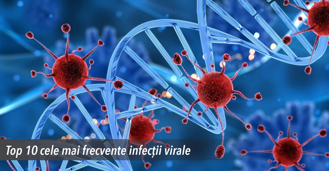 Top 10 cele mai frecvente infectii virale
